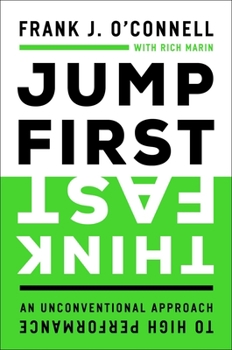 Hardcover Jump First, Think Fast: An Unconventional Approach to High Performance Book