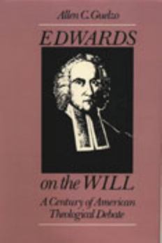 Hardcover Edwards on the Will: A Century of American Theological Debate Book