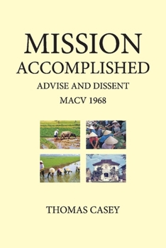 Paperback 1968 Mission Accomplished Advise & Dissent: My Year with Macv Book