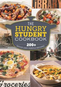 Paperback The Hungry Student Cookbook: 200+ Quick and Simple Recipes Book