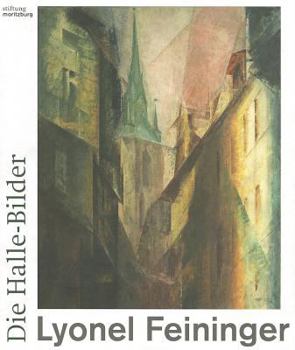 Hardcover Lyonel Feininger: Die Halle-Bilder [German] Book