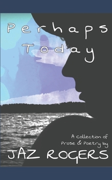 Paperback Perhaps Today: A Collection of Prose & Poetry Book