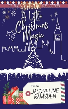 A Little Christmas Magic - Book #9 of the Tis the Season Holiday Collection