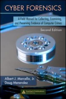 Hardcover Cyber Forensics: A Field Manual for Collecting, Examining, and Preserving Evidence of Computer Crimes, Second Edition Book