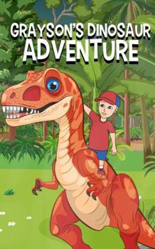 Grayson's Dinosaur Adventure (Grayson's Adventure Books)