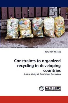Paperback Constraints to Organized Recycling in Developing Countries Book
