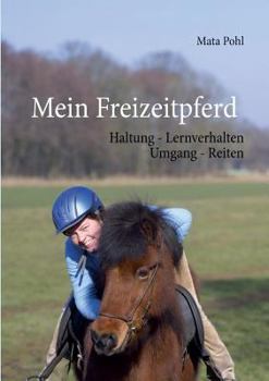 Paperback Mein Freizeitpferd: Haltung - Lernverhalten - Umgang - Reiten [German] Book