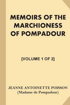 Paperback Memoirs of the Marchioness of Pompadour [Volume 1 of 2] Book