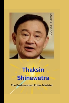 Paperback Thaksin Shinawatra: The Businessman Prime Minister Book