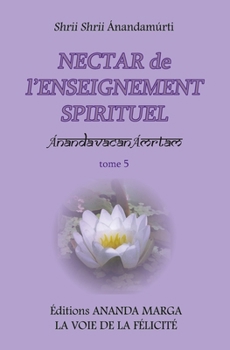 Nectar de l'Enseignement spirituel tome 5 (French Edition)