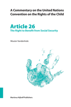 Paperback A Commentary on the United Nations Convention on the Rights of the Child, Article 26: The Right to Benefit from Social Security Book