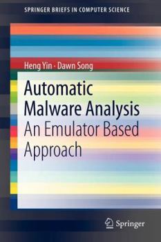 Paperback Automatic Malware Analysis: An Emulator Based Approach Book