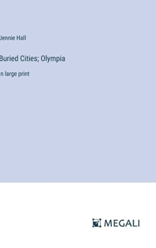 Hardcover Buried Cities; Olympia: in large print Book