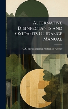Alternative Disinfectants and Oxidants Guidance Manual