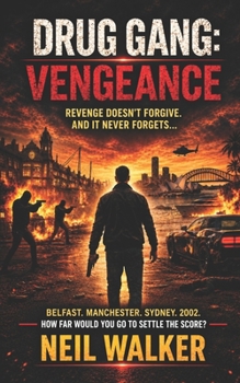 Drug Gang Vengeance : 2018's Most Nail-Biting Crime Thriller with Killer Twists and Turns - Book #2 of the Drug Gang