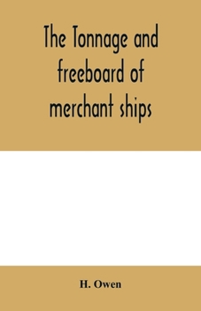 Paperback The tonnage and freeboard of merchant ships Book