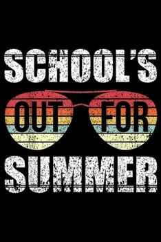 Paperback School's Out For Summer: Retro Last Day Of School Schools Out For Summer Teacher Gift Journal/Notebook Blank Lined Ruled 6x9 100 Pages Book