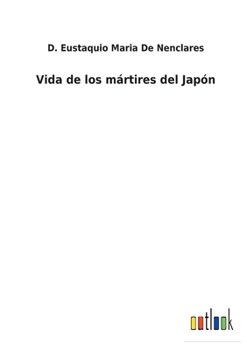 Paperback Vida de los mártires del Japón [Spanish] Book