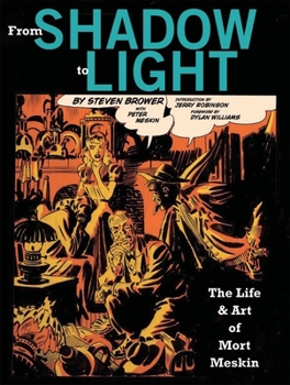 Hardcover From Shadow to Light: The Life & Art of Mort Meskin Book