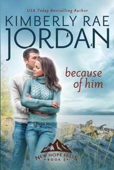 Because of Him - Book #2 of the New Hope Falls
