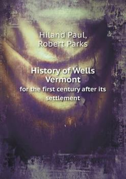 Paperback History of Wells Vermont for the first century after its settlement Book