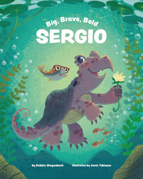 Hardcover Big, Brave, Bold Sergio Book