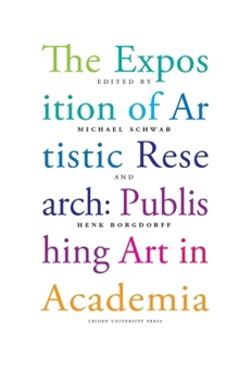 Paperback The Exposition of Artistic Research: Publishing Art in Academia Book