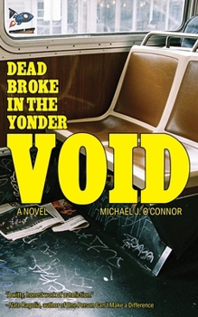 Paperback Dead Broke in the Yonder Void Book