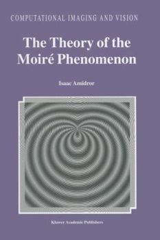 Paperback The Theory of the Moiré Phenomenon (Computational Imaging and Vision) Book