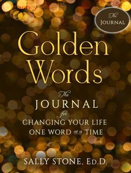 Paperback Golden Words: The Journal for Changing Your Life One Word at a Time Book