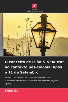 Paperback O conceito de Islão & o "outro" no contexto pós-colonial após o 11 de Setembro [Portuguese] Book