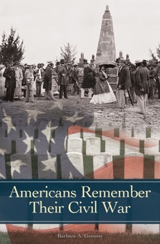 Hardcover Americans Remember Their Civil War Book