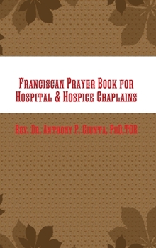 Hardcover Franciscan Prayer Book for Hospital & Hospice Chaplains Book