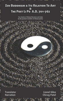 Zen Buddhism And Its Relation To Art | The Poet Li Po A.D. 701-762: Two classics of Chinese literature and study by the greatest translator of Chinese poetry