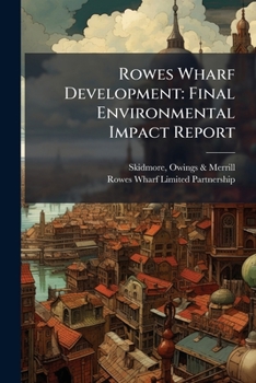 Paperback Rowes Wharf Development: Final Environmental Impact Report: Final v. 1 Book