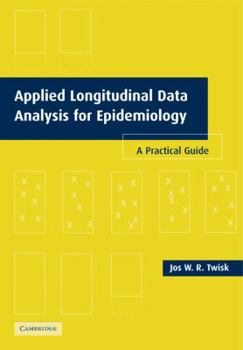 Paperback Applied Longitudinal Data Analysis for Epidemiology: A Practical Guide Book