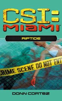 Riptide (CSI: Miami, Book 4) - Book #4 of the CSI: Miami