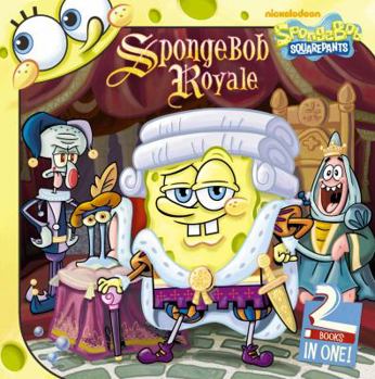 SpongeBob Royale: 2 Books in 1 [SpongeBob and the Princess; Lost in Time]