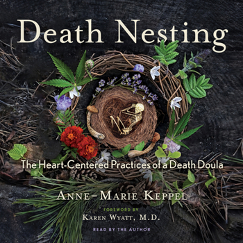 Misc. Death Nesting: The Heart-Centered Practices of a Death Doula Book