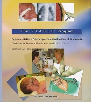 Spiral-bound The S.T.A.B.L.E. Program, Instructor Manual: Guidelines Fo Rneonatal Healthcare Providers Book