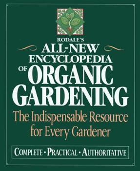 Hardcover Rodale's Ultimate Encyclopedia of Organic Gardening: The Indispensable Green Resource for Every Gardener Book