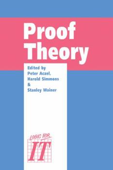 Paperback Proof Theory: A Selection of Papers from the Leeds Proof Theory Programme 1990 Book