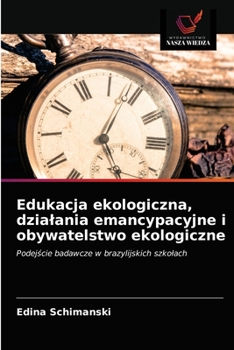 Paperback Edukacja ekologiczna, dzialania emancypacyjne i obywatelstwo ekologiczne [Polish] Book