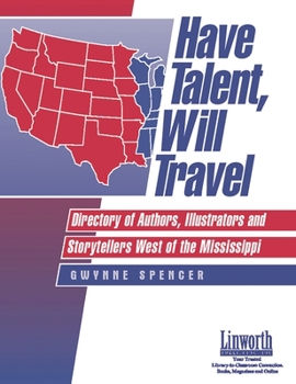 Paperback Have Talent, Will Travel: Directory of Authors, Illustrators and Storytellers West of the Mississippi Book