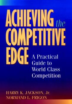 Hardcover Achieving the Competitive Edge: A Practical Guide World-Class Competition Book