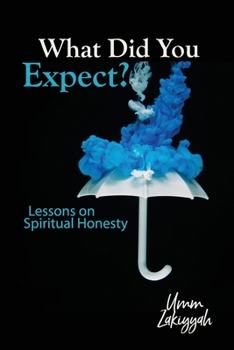 Paperback What Did You Expect?: Lessons on Spiritual Honesty Book