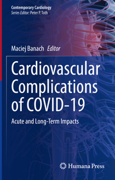 Hardcover Cardiovascular Complications of Covid-19: Acute and Long-Term Impacts Book