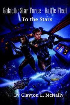 Paperback Galactic Star Forcebattle Fleet: To the Stars Book