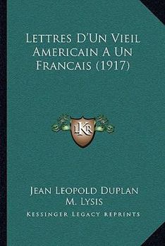 Paperback Lettres D'Un Vieil Americain A Un Francais (1917) [French] Book