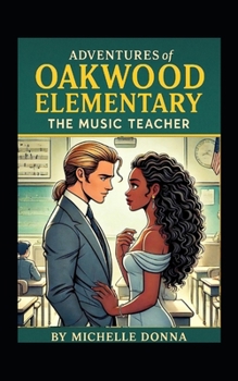 Adventure of Oakwood Elementary: The Music Teacher
